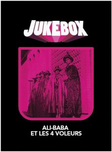 Ali Baba et les 4 Voleurs - Jukebox - La Ruelle Films